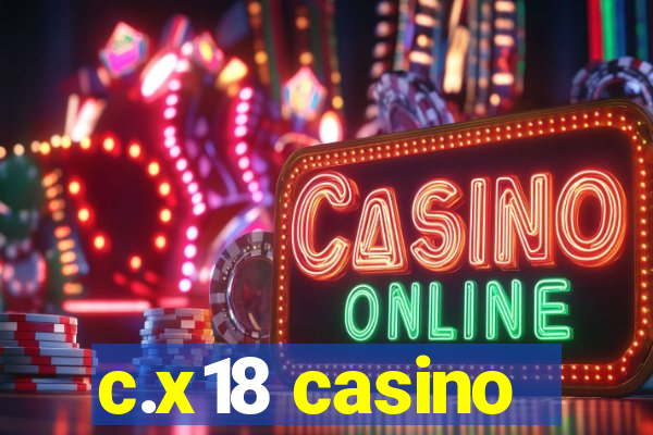 c.x18 casino