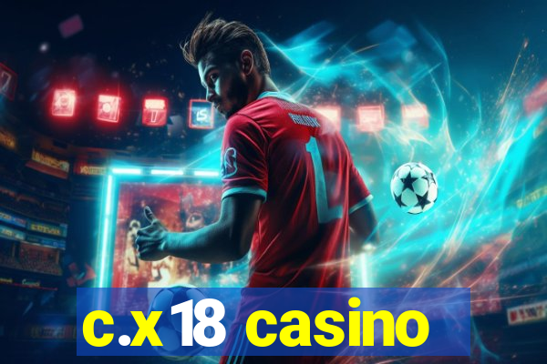 c.x18 casino