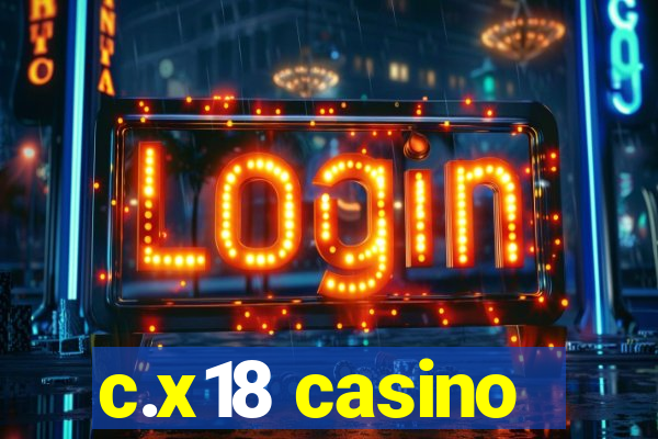 c.x18 casino