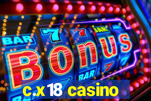 c.x18 casino