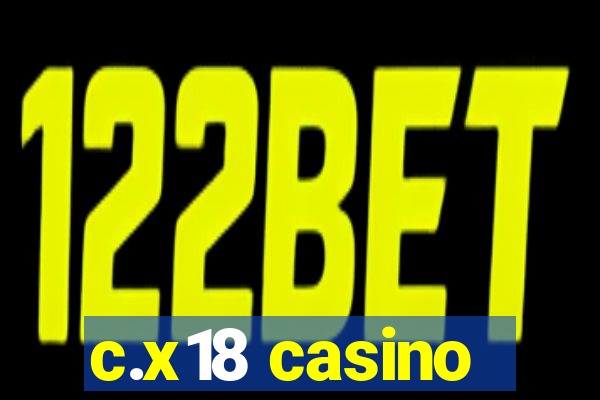 c.x18 casino