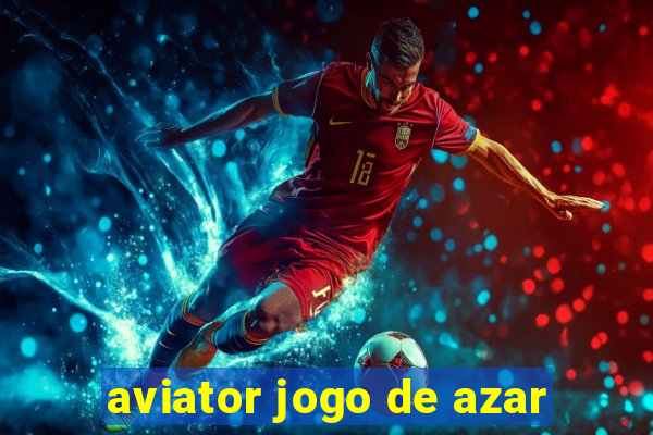 aviator jogo de azar