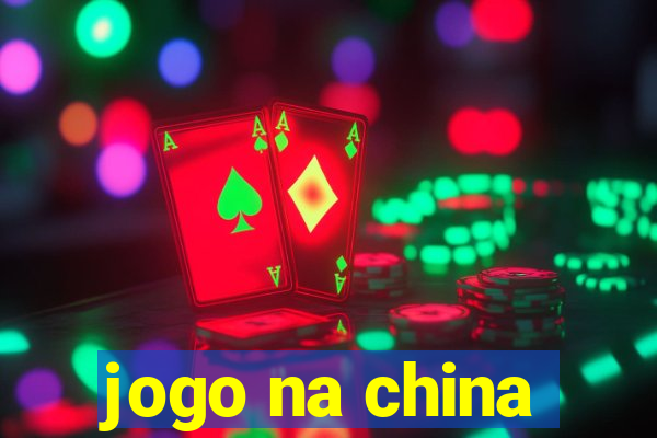 jogo na china