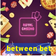 between bet