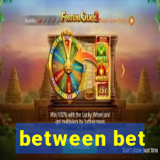 between bet