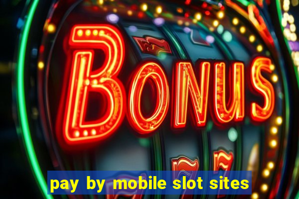 pay by mobile slot sites