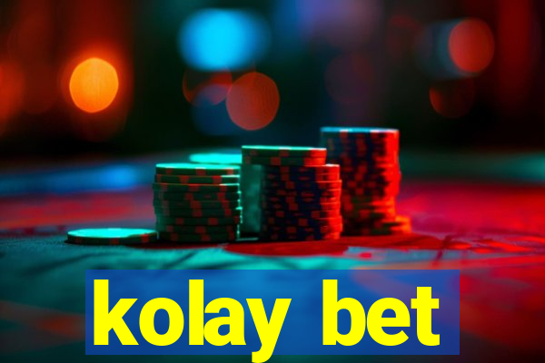 kolay bet