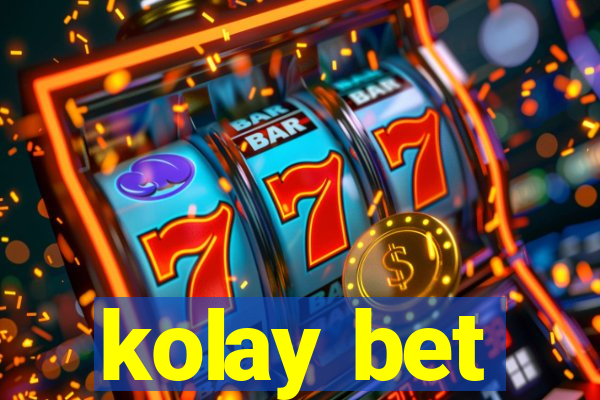 kolay bet