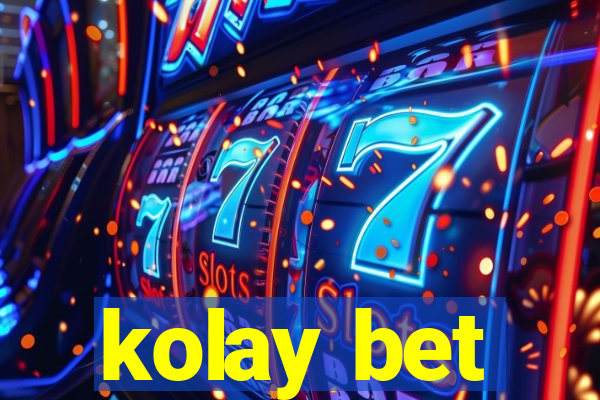 kolay bet