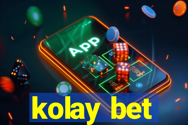 kolay bet