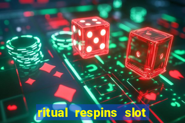 ritual respins slot free play