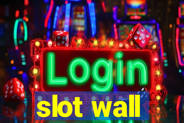 slot wall