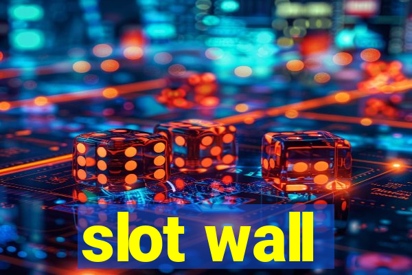 slot wall