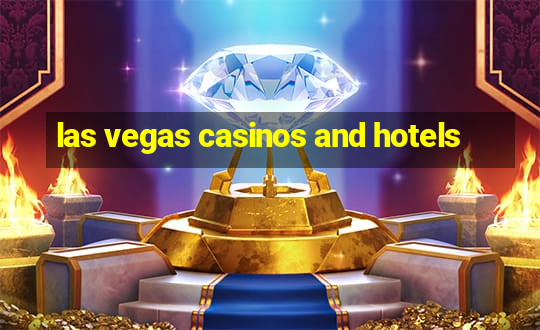 las vegas casinos and hotels