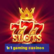 1x1 gaming casinos