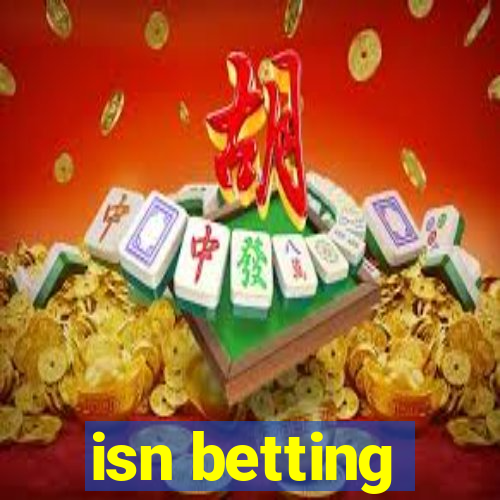 isn betting