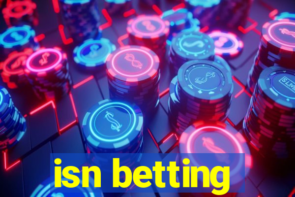 isn betting