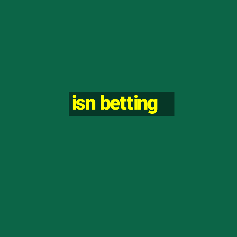 isn betting