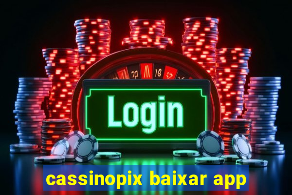 cassinopix baixar app