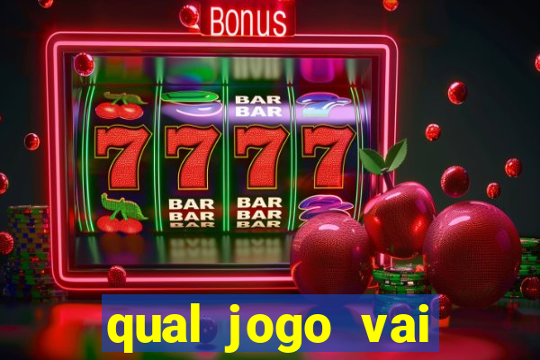 qual jogo vai passa hoje na globo