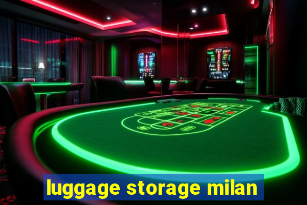 luggage storage milan