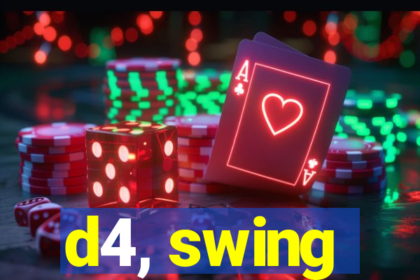 d4, swing