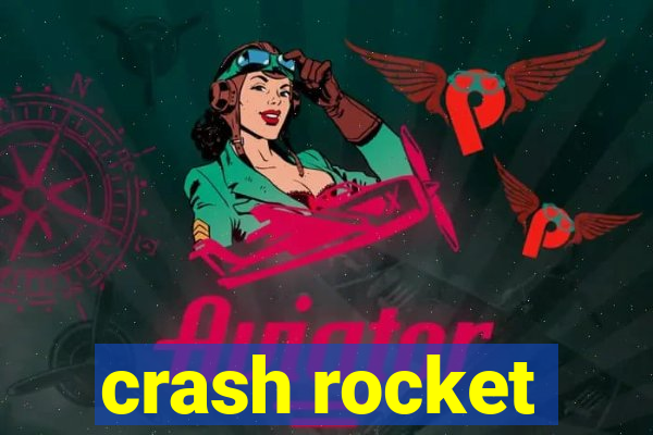 crash rocket