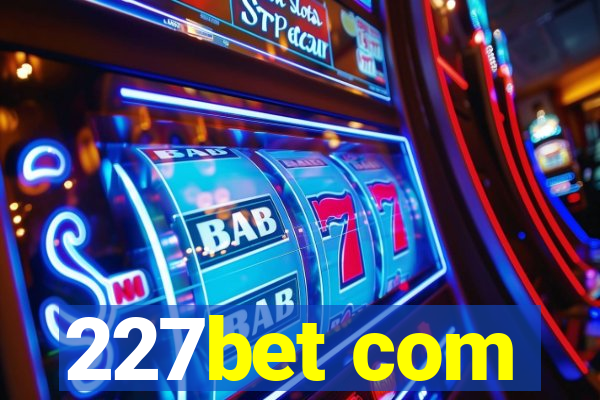 227bet com