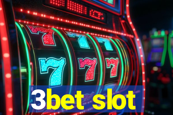 3bet slot