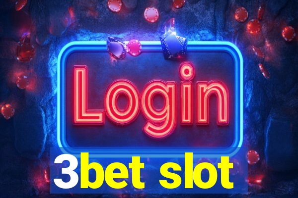 3bet slot