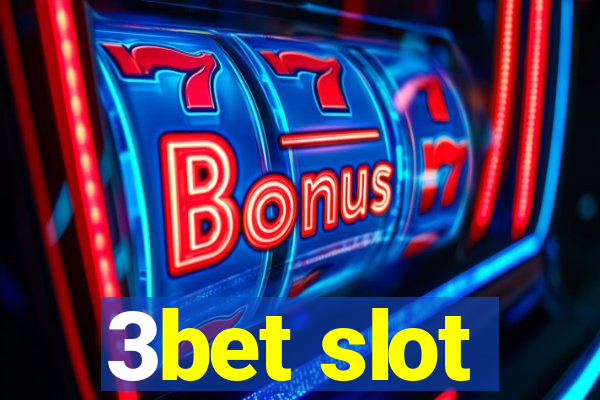 3bet slot