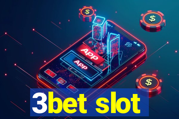 3bet slot