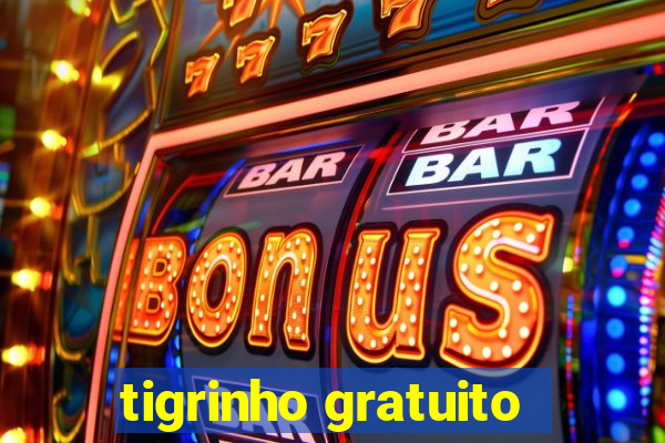 tigrinho gratuito