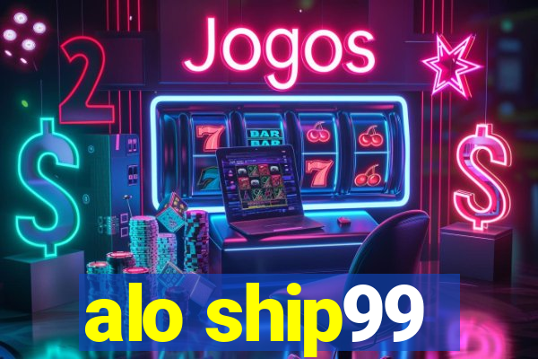 alo ship99