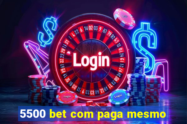 5500 bet com paga mesmo