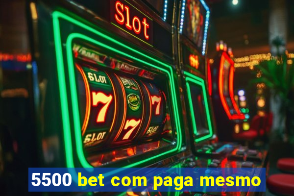 5500 bet com paga mesmo