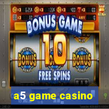 a5 game casino