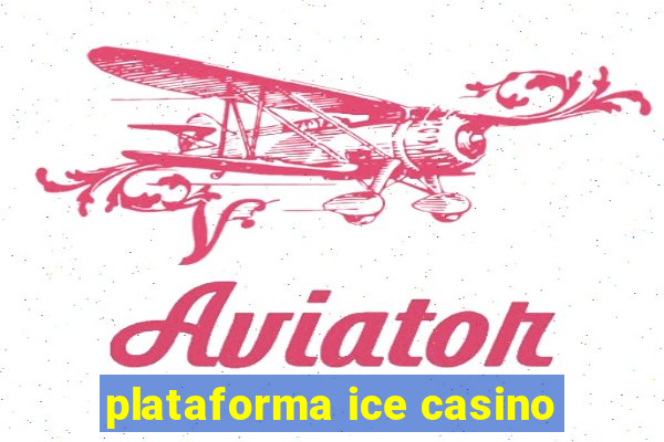 plataforma ice casino