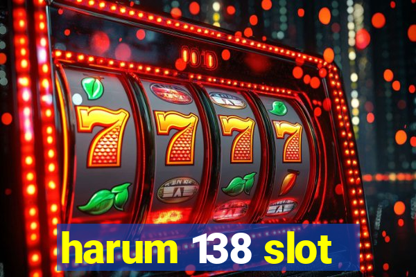 harum 138 slot