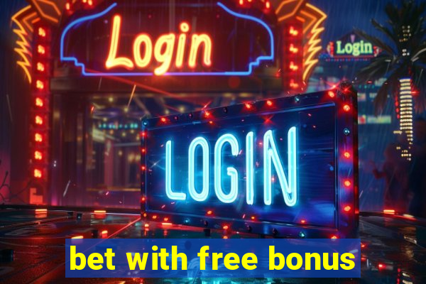 bet with free bonus