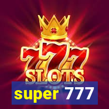 super 777