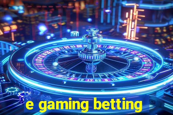 e gaming betting