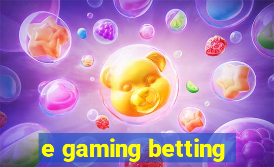 e gaming betting