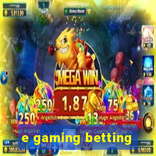 e gaming betting