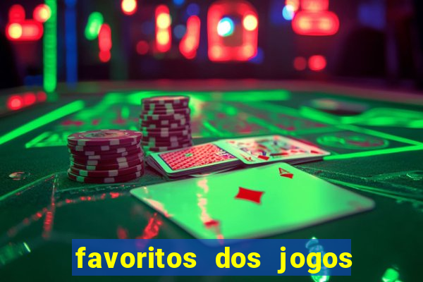 favoritos dos jogos de hoje