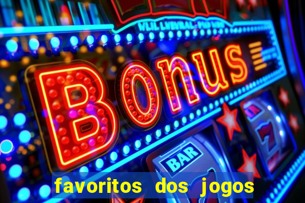 favoritos dos jogos de hoje