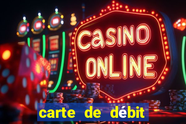 carte de débit visa casino en ligne