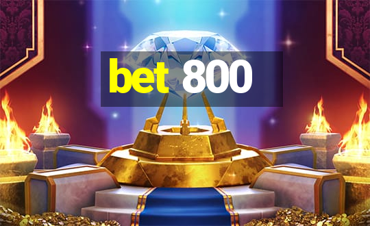 bet 800