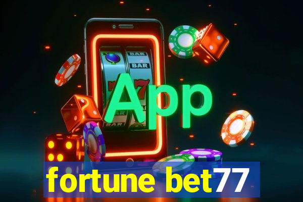 fortune bet77