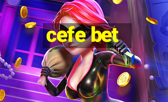 cefe bet